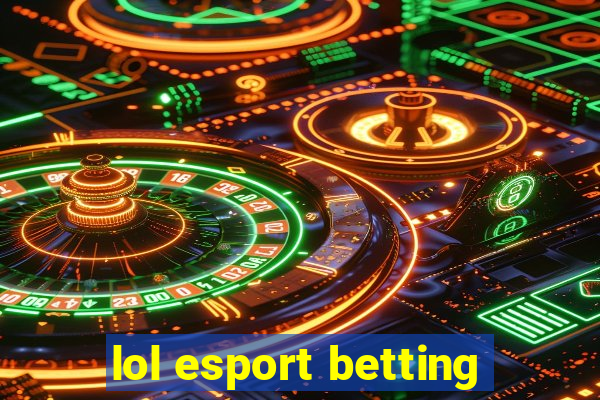 lol esport betting