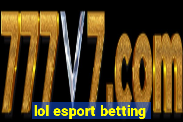 lol esport betting