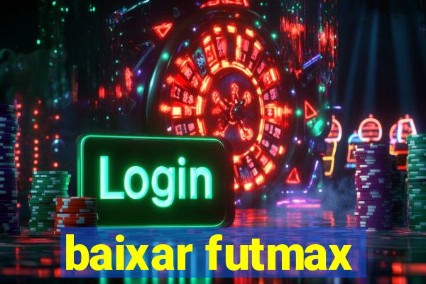 baixar futmax