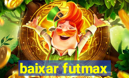 baixar futmax