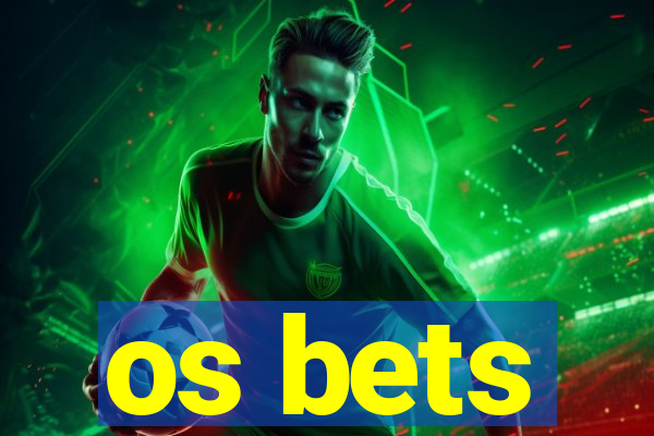 os bets