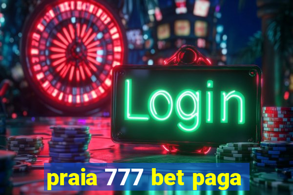 praia 777 bet paga