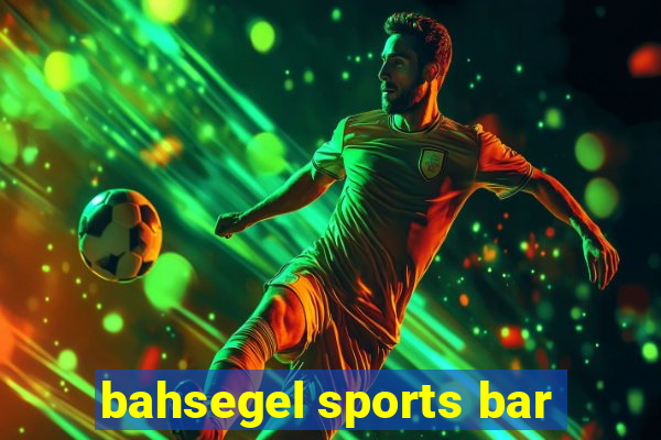 bahsegel sports bar