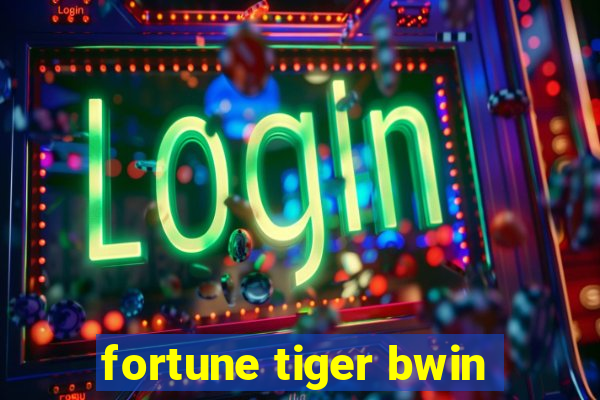 fortune tiger bwin