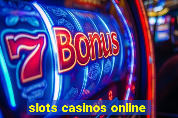 slots casinos online