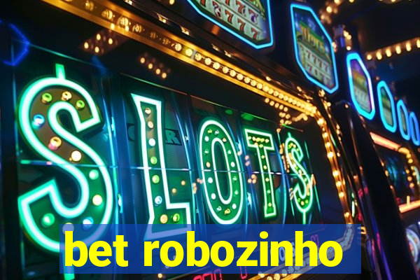 bet robozinho