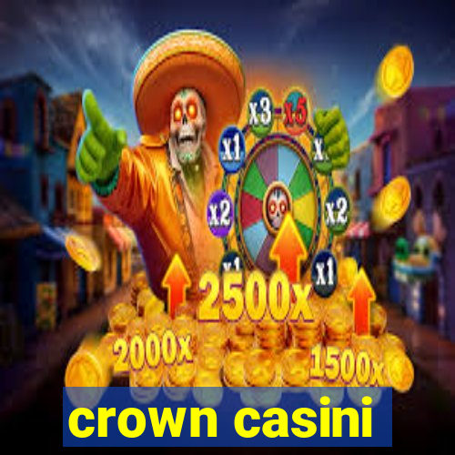 crown casini