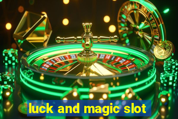 luck and magic slot