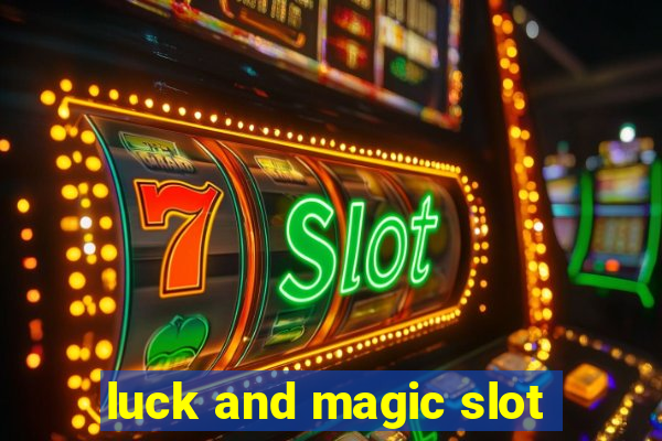 luck and magic slot