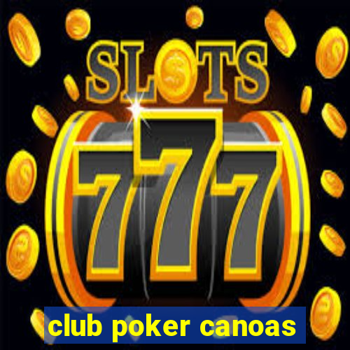 club poker canoas