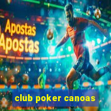 club poker canoas