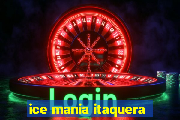 ice mania itaquera