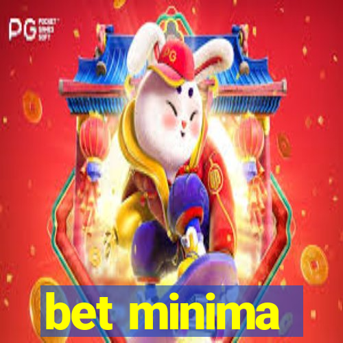 bet minima