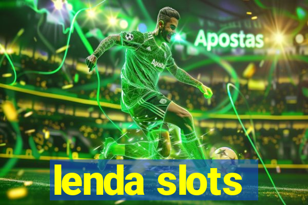 lenda slots