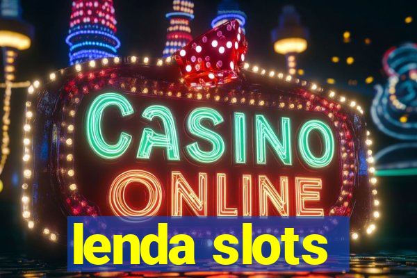 lenda slots