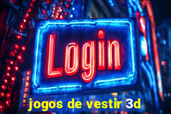 jogos de vestir 3d