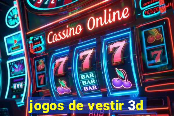 jogos de vestir 3d