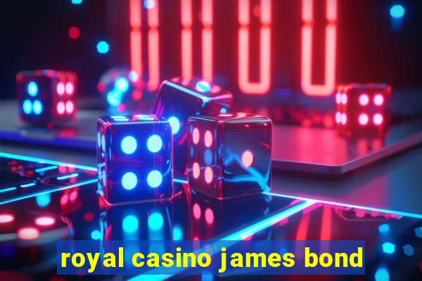 royal casino james bond