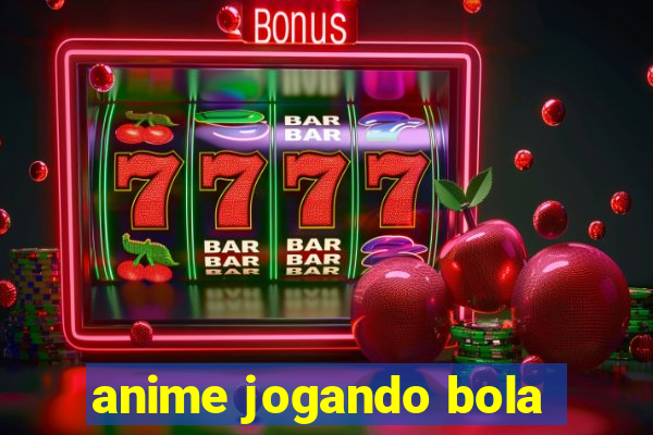 anime jogando bola