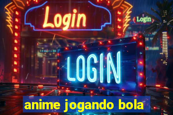 anime jogando bola