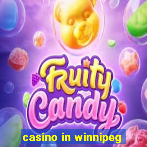 casino in winnipeg