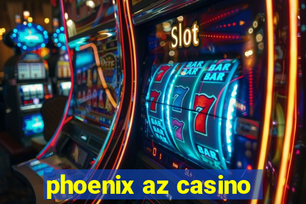 phoenix az casino