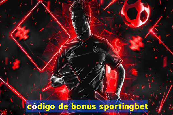 código de bonus sportingbet