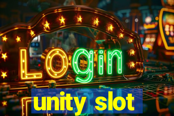 unity slot