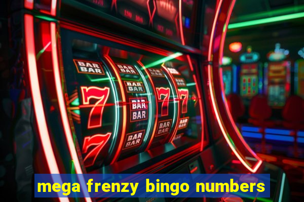 mega frenzy bingo numbers