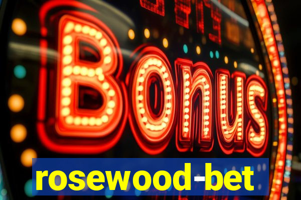 rosewood-bet