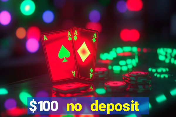 $100 no deposit casino bonus codes