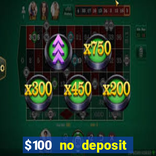 $100 no deposit casino bonus codes