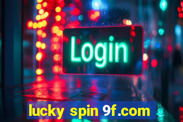 lucky spin 9f.com