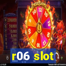 r06 slot