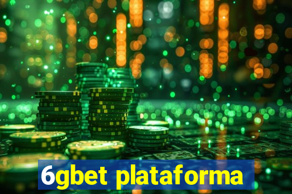 6gbet plataforma