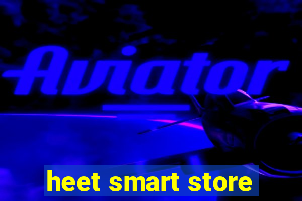 heet smart store