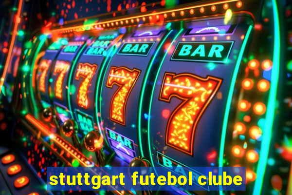 stuttgart futebol clube