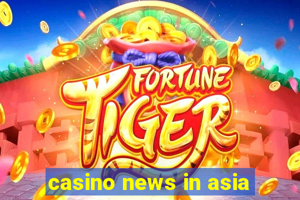 casino news in asia