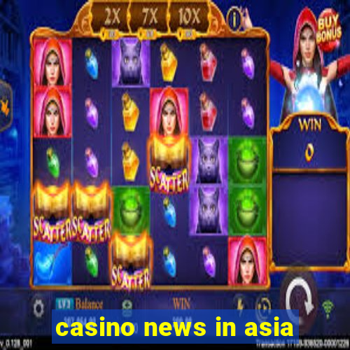 casino news in asia