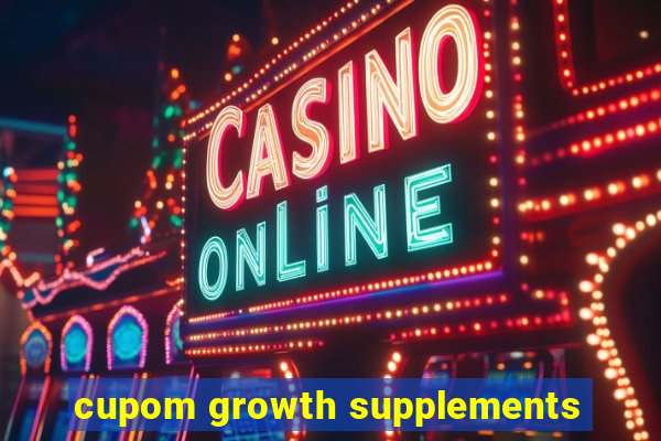 cupom growth supplements