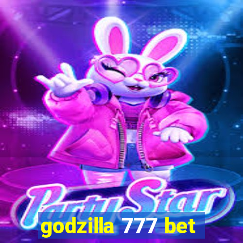 godzilla 777 bet