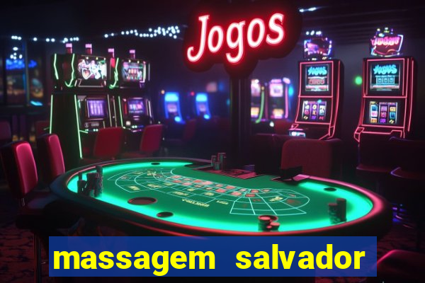 massagem salvador de bahia