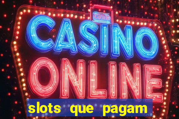 slots que pagam sem deposito