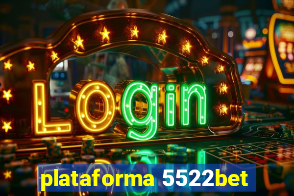 plataforma 5522bet