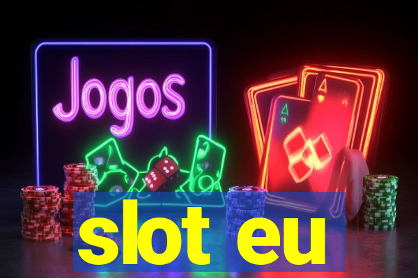 slot eu