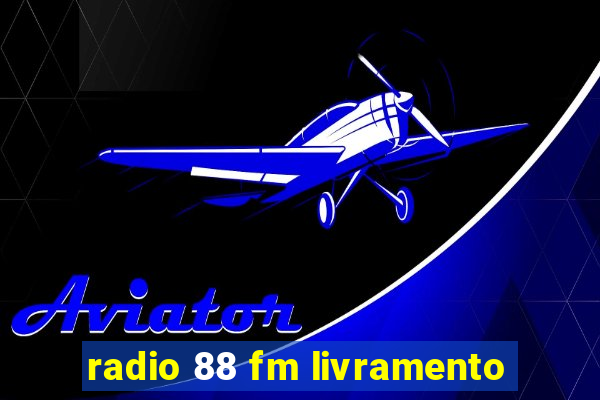 radio 88 fm livramento