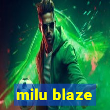 milu blaze