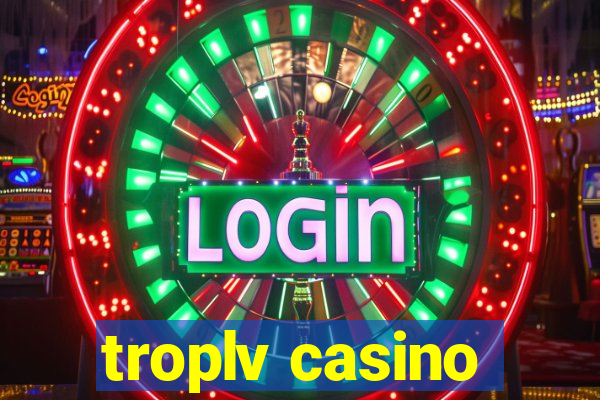 troplv casino