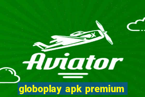 globoplay apk premium