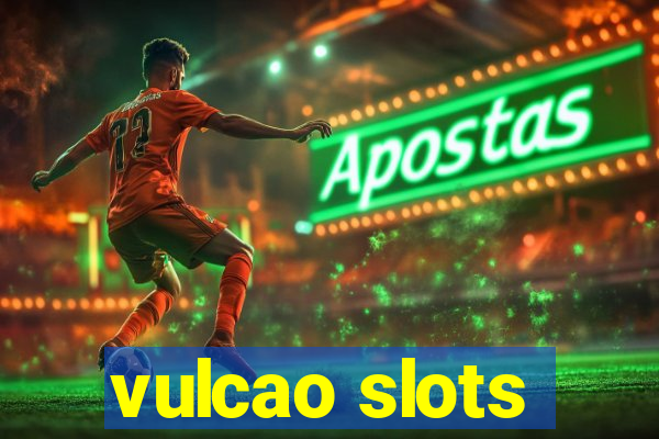 vulcao slots